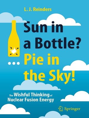 cover image of Sun in a Bottle?... Pie in the Sky!